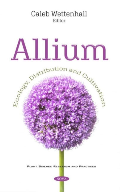 Allium: Ecology, Distribution and Cultivation