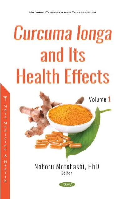 Curcuma longa and Its Health Effects: Volume 1