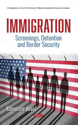 Immigration: Screenings, Detention and Border