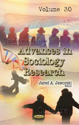 Advances in Sociology Research: Volume 30