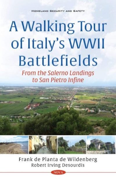 A Walking Tour of Italys WWII Battlefields: From the Salerno Landings to San Pietro Infine