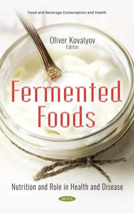 Fermented Foods: Nutrition and Role in Health and