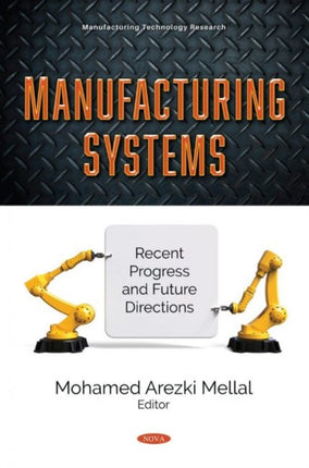 Manufacturing Systems: Recent Progress and Future Directions