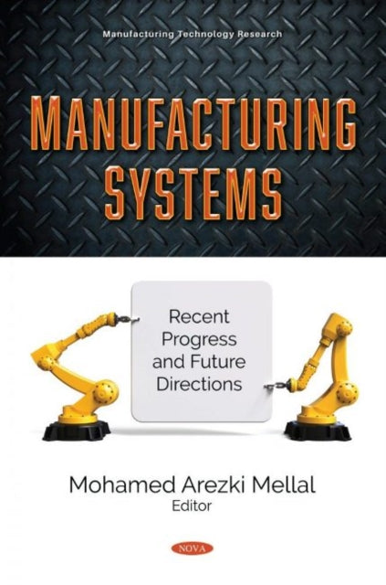 Manufacturing Systems: Recent Progress and Future Directions