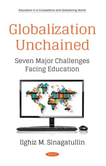 Globalization Unchained: Seven Major Challenges Facing Education