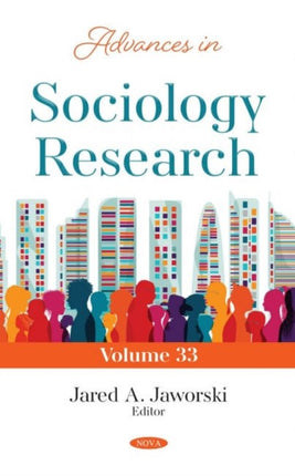 Advances in Sociology Research: Volume 33