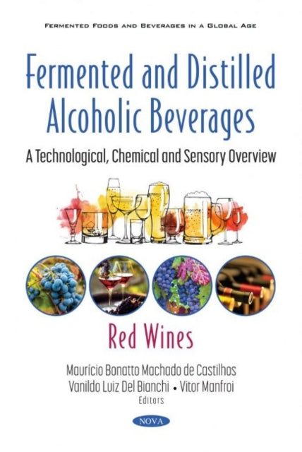 Fermented and Distilled Alcoholic Beverages: A Technological, Chemical and Sensory Overview. Red Wines