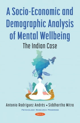 A Socio-Economic and Demographic Analysis of Mental Wellbeing: The Indian Case