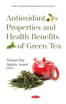 Antioxidant Properties and Health Benefits of Green Tea