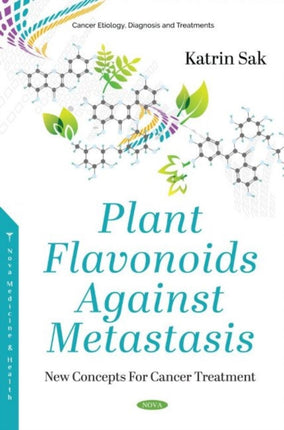 Plant Flavonoids Against Metastasis: New Concepts For Cancer Treatment