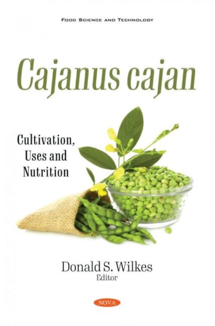 Cajanus cajan: Cultivation, Uses and Nutrition