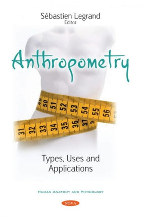 Anthropometry: Types, Uses and Applications