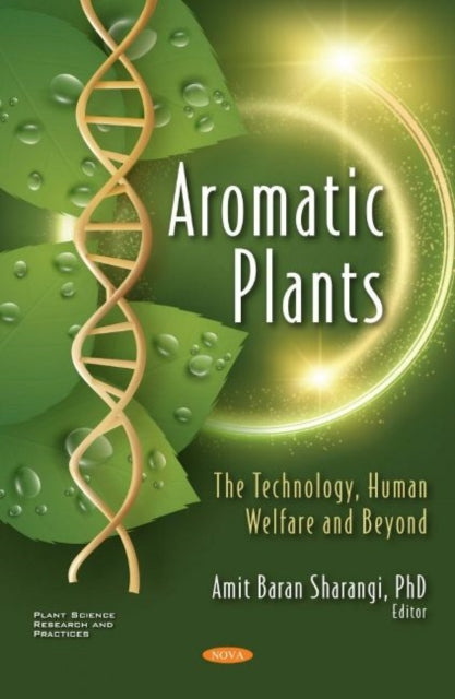 Aromatic Plants: The Technology, Human Welfare and Beyond