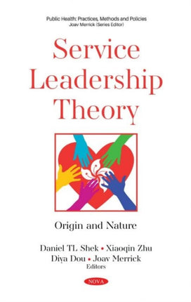 Service Leadership Theory: Origin and Nature