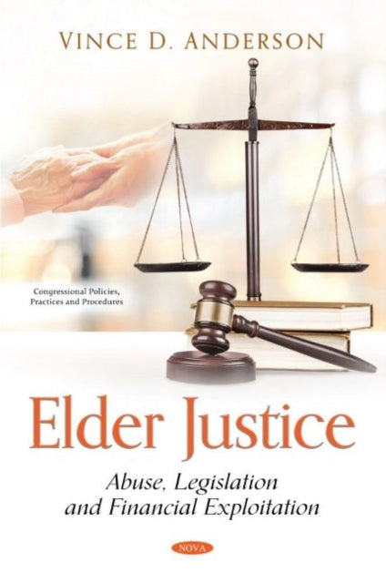 Elder Justice: Abuse, Legislation and Financial Exploitation