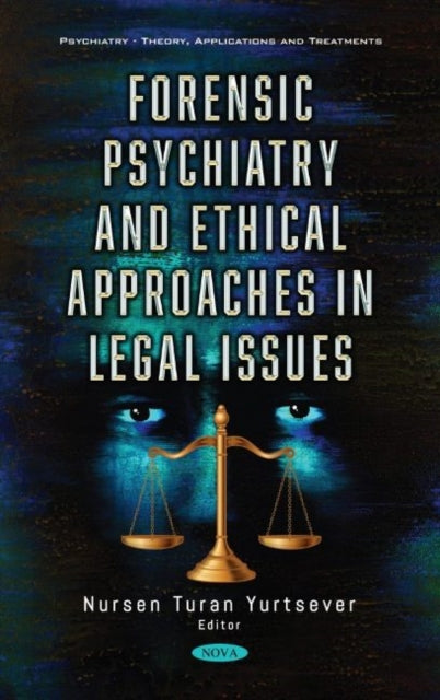 Forensic Psychiatry and Ethical Approaches in
