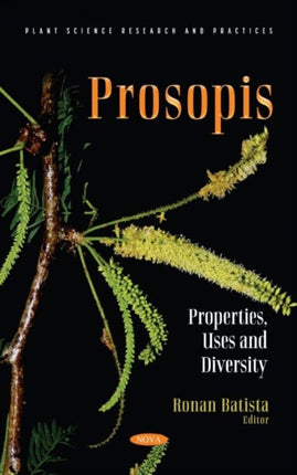 Prosopis: Properties, Uses and Diversity