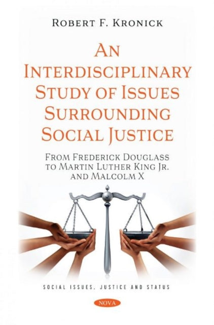 An Interdisciplinary Study of Issues Surrounding Social Justice: From Frederick Douglass to Martin Luther King Jr. and Malcolm X