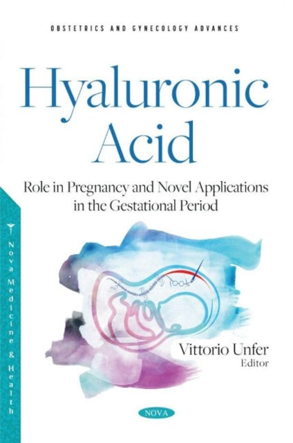 Hyaluronic Acid: Role in Pregnancy and Novel Applications in the Gestational Period