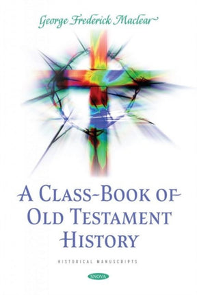 A Class-Book of Old Testament History