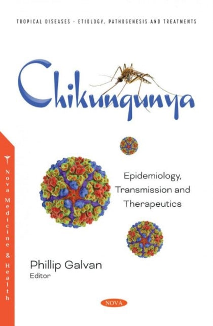 Chikungunya: Epidemiology, Transmission and Therapeutics