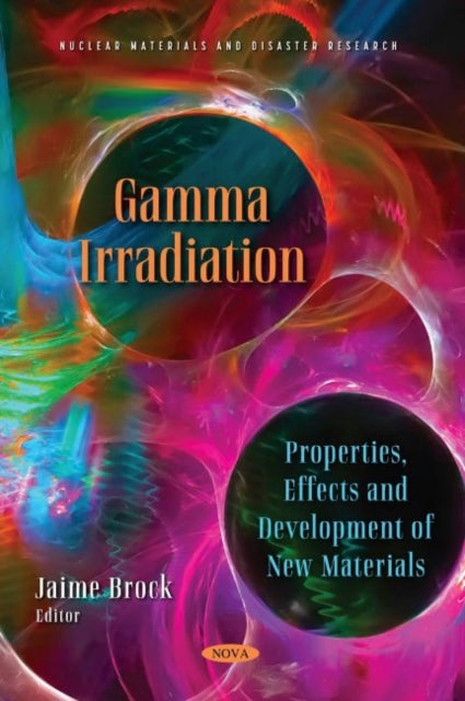 Gamma Irradiation: Properties, Effects and