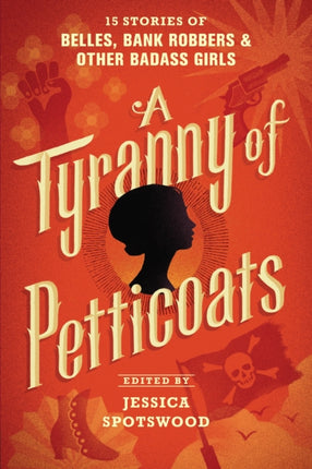 A Tyranny of Petticoats: 15 Stories of Belles,