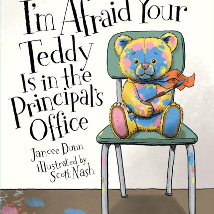 I'm Afraid Your Teddy Is in the Principal's