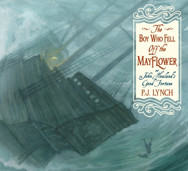 The Boy Who Fell Off the Mayflower, or John Howland’s Good Fortune