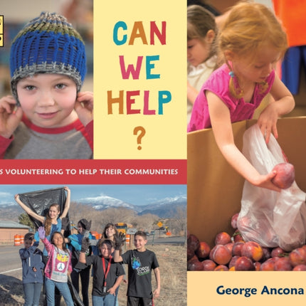 Can We Help?: Kids Volunteering to Help Their Communities