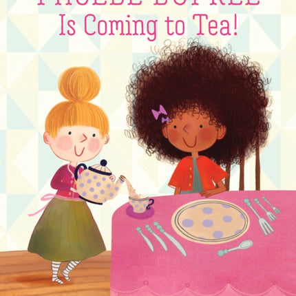 Phoebe Dupree Is Coming to Tea!