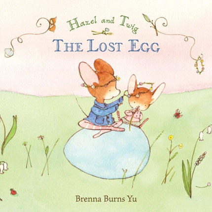 Hazel and Twig: The Lost Egg