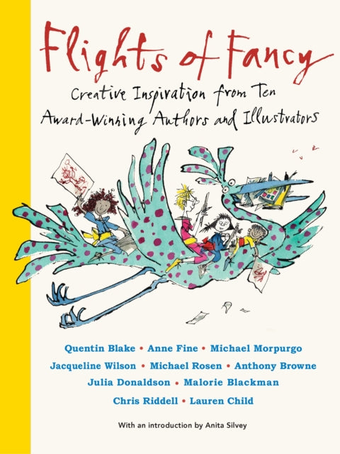 Flights of Fancy: Creative Inspiration from Ten Award-Winning Authors and Illustrators