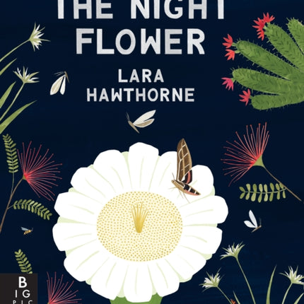The Night Flower The Blooming of the Saguaro Cactus