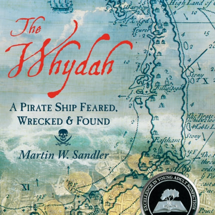 The Whydah: A Pirate Ship Feared, Wrecked, and Found