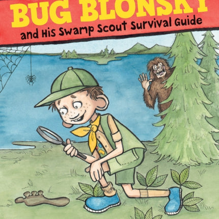 Bug Blonsky and His Swamp Scout Survival Guide