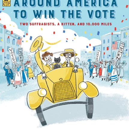 Around America to Win the Vote: Two Suffragists, a Kitten, and 10,000 Miles