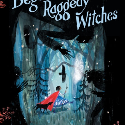 Begone the Raggedy Witches (The Wild Magic Trilogy, Book One)