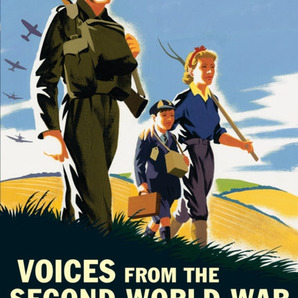 Voices from the Second World War: Stories of War as Told to Children of Today