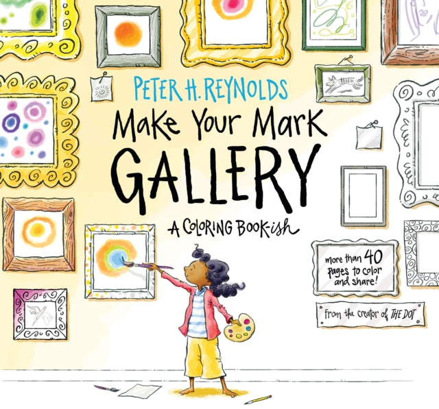 Make Your Mark Gallery: A Coloring Book-ish