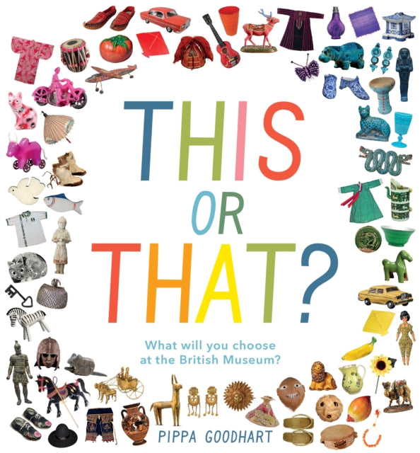 This or That What Will You Choose at the British Museum Early Learning at the Museum