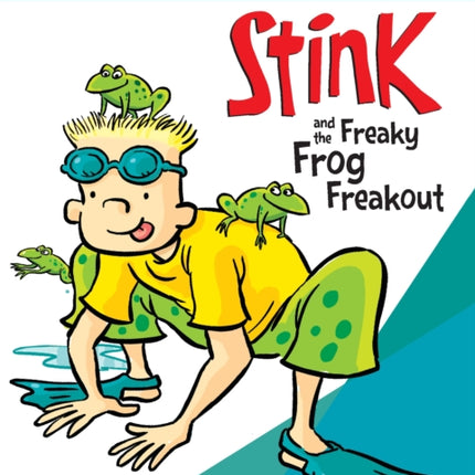 Stink and the Freaky Frog Freakout