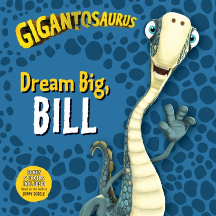 Gigantosaurus Dream Big Bill