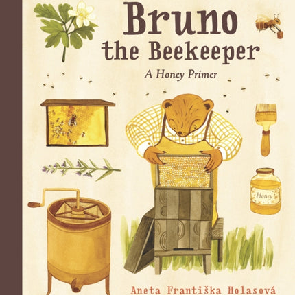 Bruno the Beekeeper: A Honey Primer