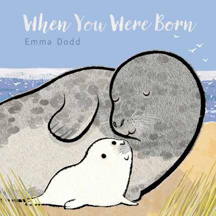 When You Were Born Emma Dodds Love You Books