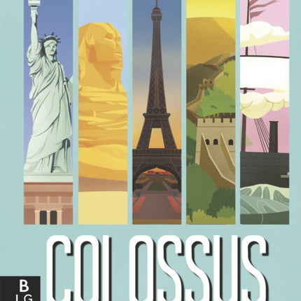 Colossus: The World’s Most Amazing Feats of Engineering