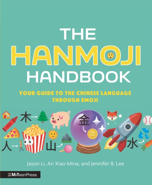 The Hanmoji Handbook: Your Guide to the Chinese Language Through Emoji