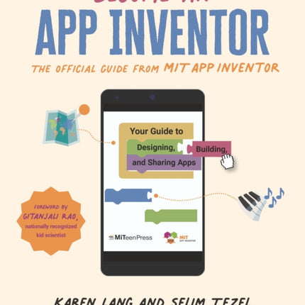 Become an App Inventor: The Official Guide from MIT App Inventor: Your Guide to Designing, Building, and Sharing Apps