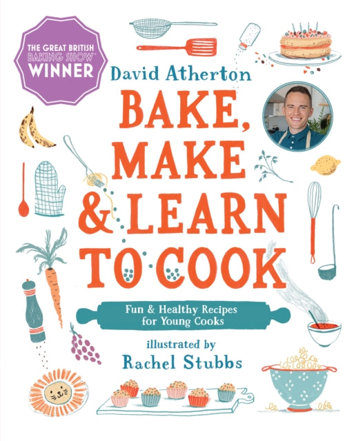 Bake, Make, and Learn to Cook  : Fun and Healthy Recipes for Young Cooks