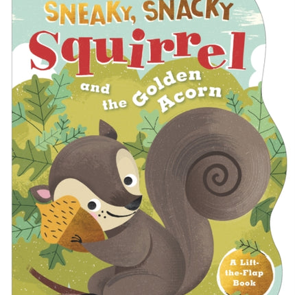 The Sneaky, Snacky Squirrel and the Golden Acorn